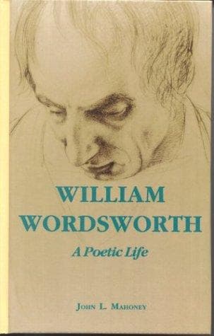 Cover of William Wordsworth, a poetic life by Mahoney, John L