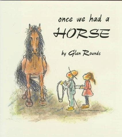Cover of Once we had a horse by Glen Rounds