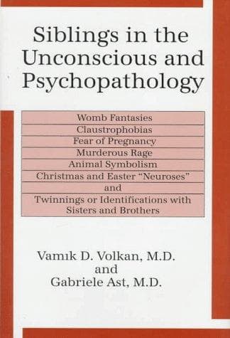 Cover of Siblings in the unconscious and psychopathology by Vamik D. Volkan