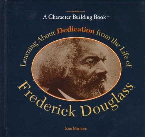 Cover of Learning about dedication from the life of Frederick Douglass by Sam Marlowe