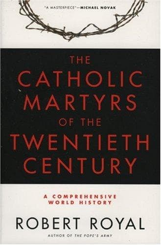 Cover of The Catholic martyrs of the twentieth century by Robert Royal