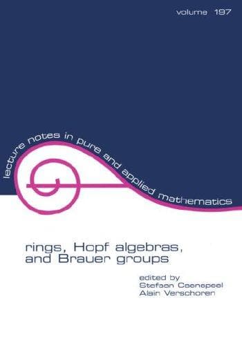 Cover of Rings, Hopf algebras, and Brauer groups by Week on Algebra and Algebraic Geometry (4th University of Antwerp and the Free University of Brussels)