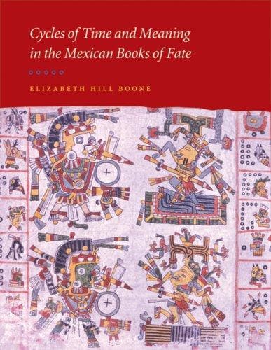 Cover of Cycles of Time and Meaning in the Mexican Books of Fate (Joe R. and Teresa Lozano Long Series in Latin American and Latino Art and Culture) by Elizabeth Hill Boone