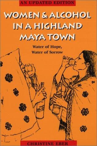 Cover of Women & alcohol in a highland Maya town by Christine Engla Eber