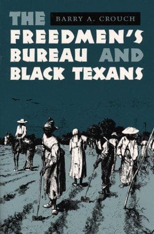Cover of The Freedmen's Bureau and Black Texans by Barry A. Crouch