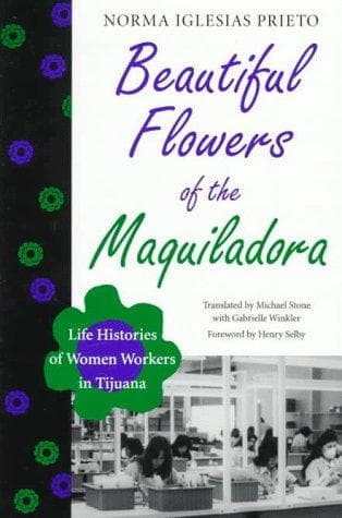 Cover of Beautiful flowers of the maquiladora by Norma Iglesias Prieto