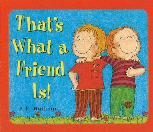 Cover of That's What a Friend Is by P. K. Hallinan