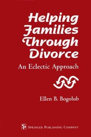 Cover of Helping families through divorce by Ellen B. Bogolub