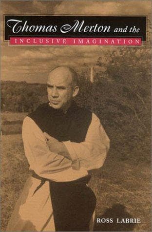 Cover of Thomas Merton and the inclusive imagination by Ross Labrie