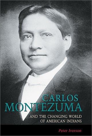 Cover of Carlos Montezuma and the changing world of American Indians by Peter Iverson