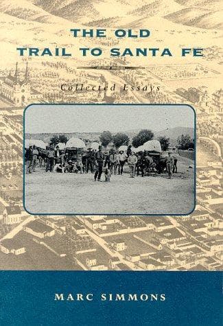 Cover of The old trail to Santa Fe by Marc Simmons