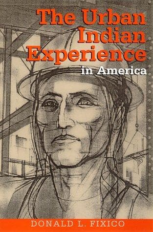 Cover of The Urban Indian Experience in America by Donald Lee Fixico