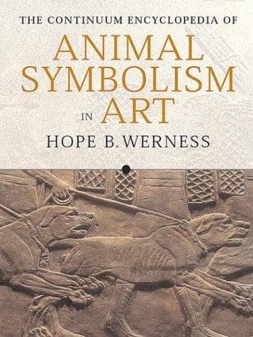 Cover of The Continuum encyclopedia of animal symbolism in art by Hope B. Werness