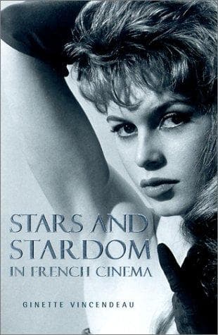 Cover of Stars and Stardom in French Cinema by Vincendeau, Ginette