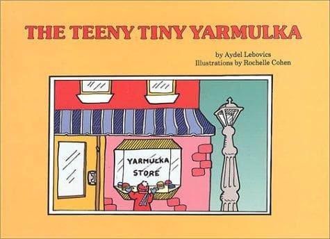 Cover of The Teeny Tiny Yarmulka by Aydel Lebovics