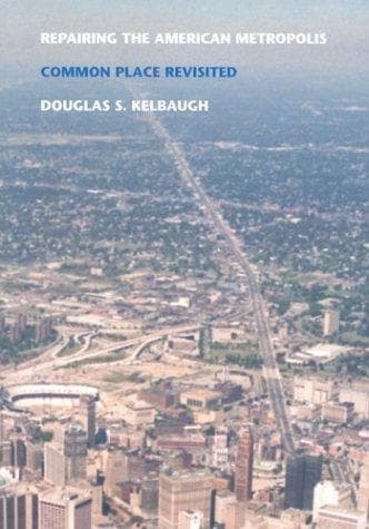 Cover of Repairing the American Metropolis by Doug Kelbaugh