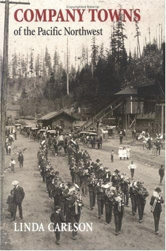 Cover of Company towns of the Pacific Northwest by Linda Carlson