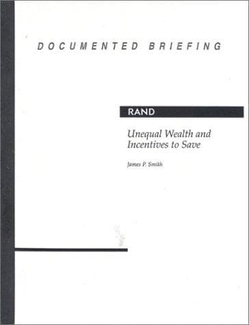 Cover of Unequal wealth and incentives to save by James P. Smith