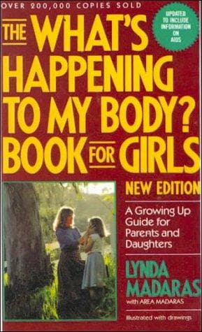 Cover of The "What's happening to my Body?" Book for Girls by Lynda Madaras