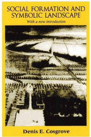 Cover of Social formation and symbolic landscape by Denis E. Cosgrove