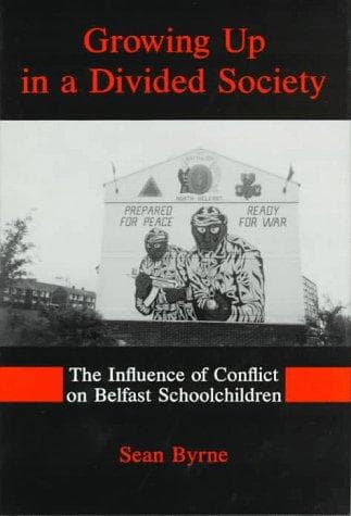 Cover of Growing up in a divided society by Sean Byrne