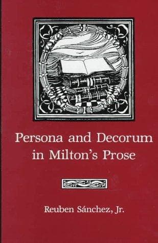 Cover of Persona and decorum in Milton's prose by Reuben Sanchez