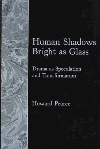 Cover of Human shadows bright as glass by Pearce, Howard