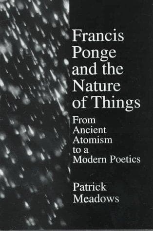 Cover of Francis Ponge and the nature of things by Patrick Alan Meadows
