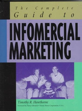 Cover of The complete guide to infomercial marketing by Timothy R. Hawthorne