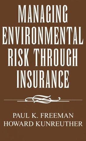 Cover of Managing environmental risk through insurance by Paul K. Freeman