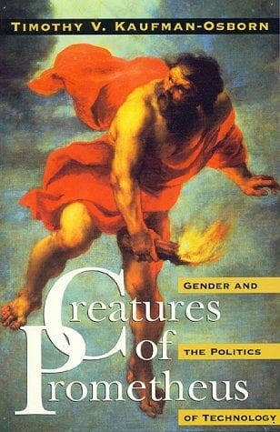Cover of Creatures of Prometheus by Timothy V. Kaufman-Osborn