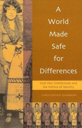 Cover of A World Made Safe for Differences by Christopher Shannon