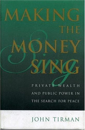 Cover of Making the money sing by John Tirman