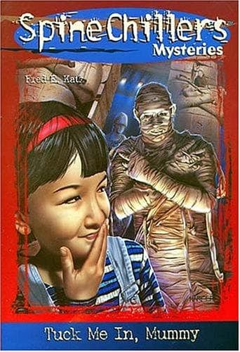 Cover of Tuck Me In, Mummy Spinechillers Mysteries #9 by Katz, Fred E