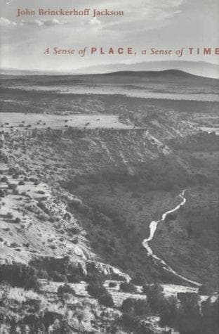 Cover of A sense of place, a sense of time by John Brinckerhoff Jackson