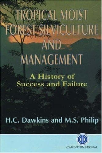 Cover of Tropical moist forest silviculture and management by H. C. Dawkins