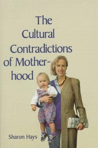 Cover of The cultural contradictions of motherhood by Sharon Hays