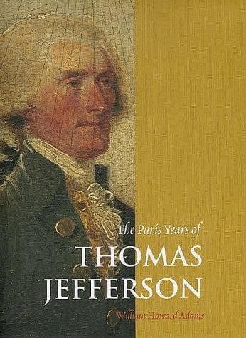Cover of The Paris years of Thomas Jefferson by William Howard Adams