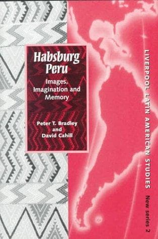 Cover of Habsburg Peru by Peter T. Bradley