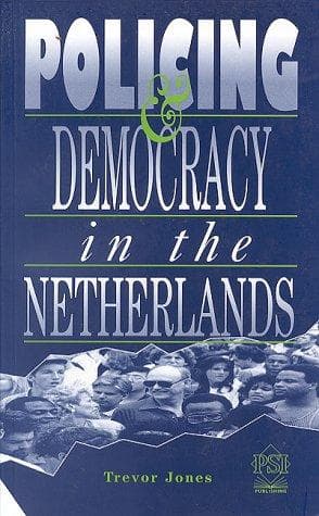 Cover of Policing and democracy in the Netherlands by Jones, Trevor