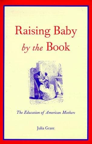 Cover of Raising baby by the book by Julia Grant