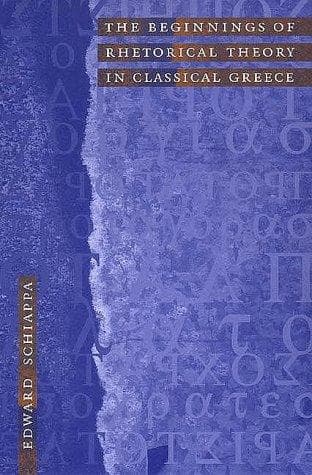 Cover of The beginnings of rhetorical theory in classical Greece by Edward Schiappa