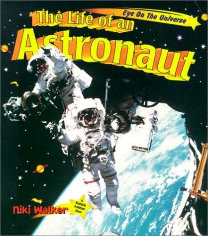 Cover of The Life of an Astronaut (Eye on the Universe) by Niki Walker