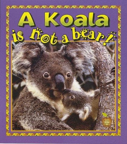 Cover of A koala is not a bear! by Hannelore Sotzek