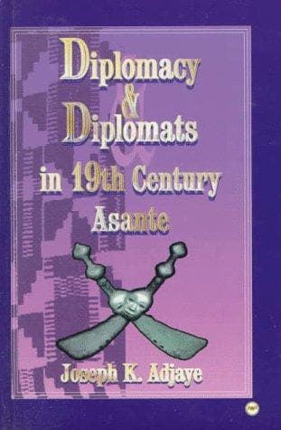 Cover of Diplomacy and Diplomats in 19th Century Asante by Joseph K. Adjaye