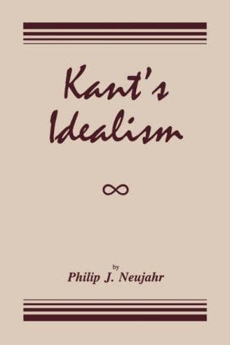 Cover of Kant's idealism by Philip J. Neujahr