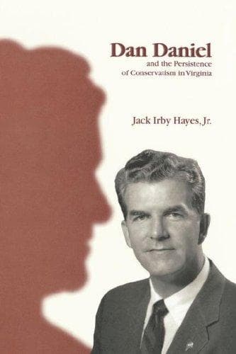 Cover of Dan Daniel and the persistence of conservatism in Virginia by J. I. Hayes