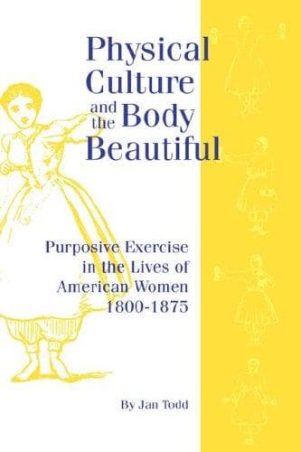Cover of Physical culture and the body beautiful by Todd, Jan
