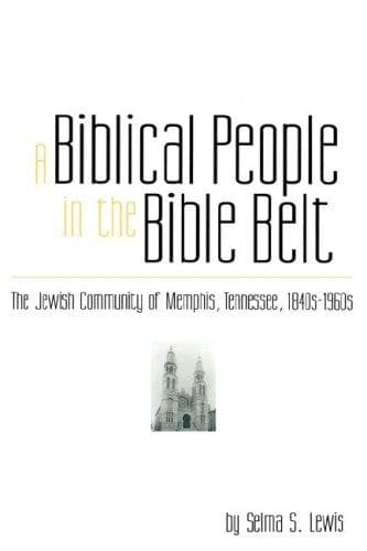 Cover of A biblical people in the Bible belt by Selma S. Lewis