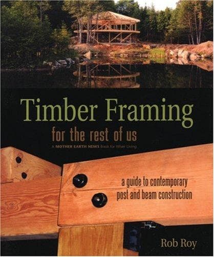 Cover of Timber Framing for the Rest of Us by Rob Roy